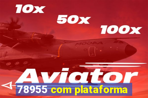 78955 com plataforma